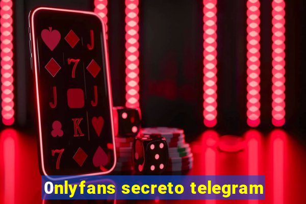 0nlyfans secreto telegram